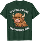 It's Fine I'm Fine everything is Fine Highland Cow T-Shirt - T-Shirt | Forest