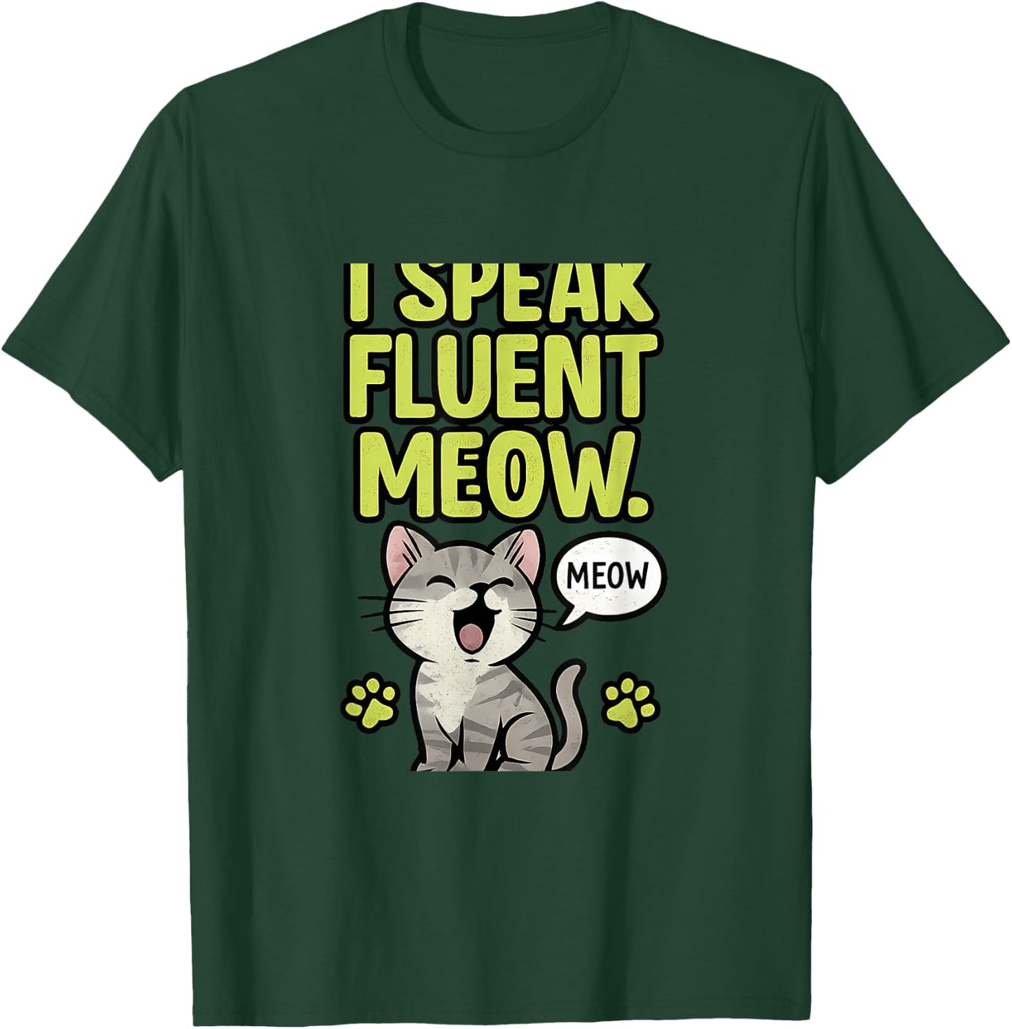 I Speak Fluent Meow Cat Lover Graphic Novelty T-Shirt - T-Shirt | Forest