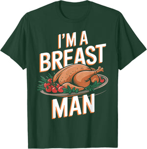 I'm A Breast Man Funny Turkey Thanksgiving Women Men Girls T-Shirt - T-Shirt | Forest