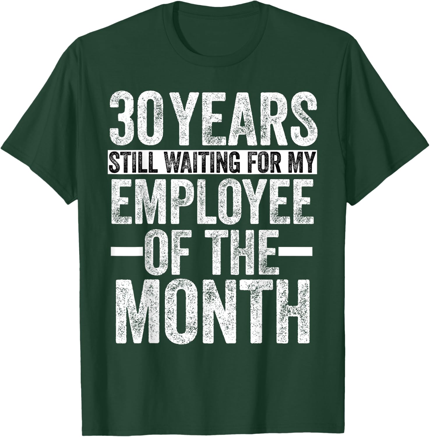 30 Years Of Work Employee - 30 Years Work Anniversary T-Shirt - T-Shirt | Forest