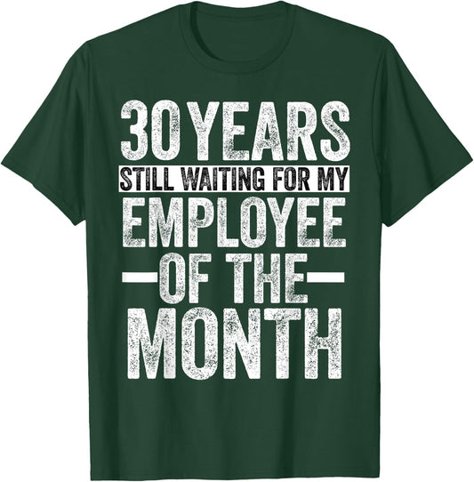 30 Years Of Work Employee - 30 Years Work Anniversary T-Shirt - T-Shirt | Forest