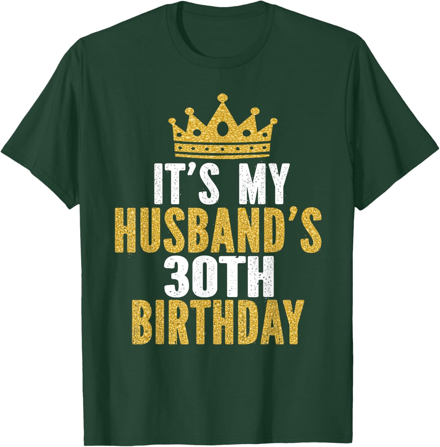 It's My Husband's 30th Birthday 30 Years Old Couple T-Shirt - T-Shirt | Forest