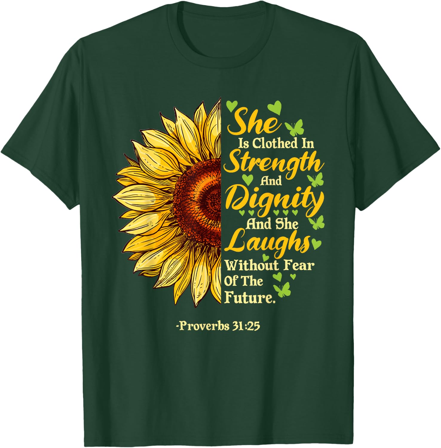 She Is Clothed Strength Dignity Laughs Bible Verse Sunflower T-Shirt - T-Shirt | Forest
