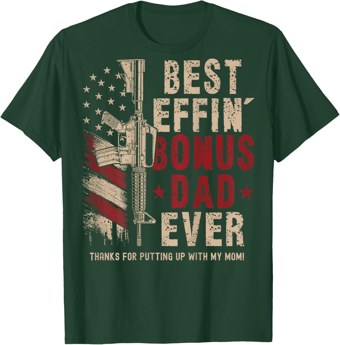 (On Back) Best Effin' Bonus Dad Ever Step Dad Father's Day T-Shirt - T-Shirt | Forest