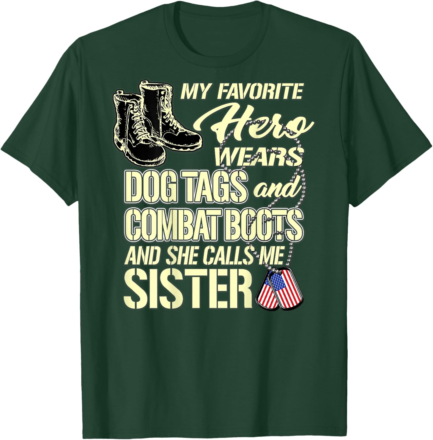 My Sister Wears Dog Tags Combat Boots - Proud Army Sister T-Shirt - T-Shirt | Forest