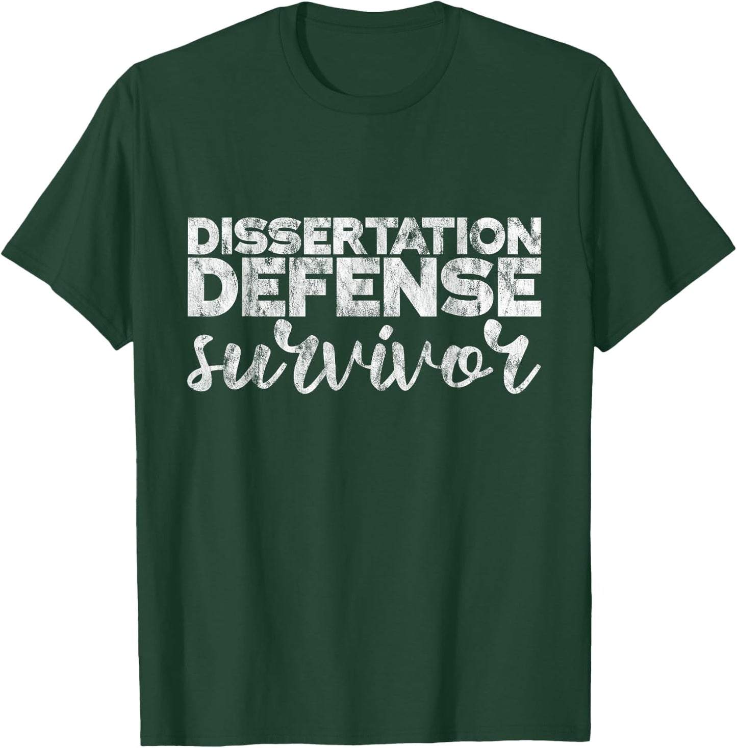 Dissertation Defense Survivor T-Shirt - T-Shirt | Forest