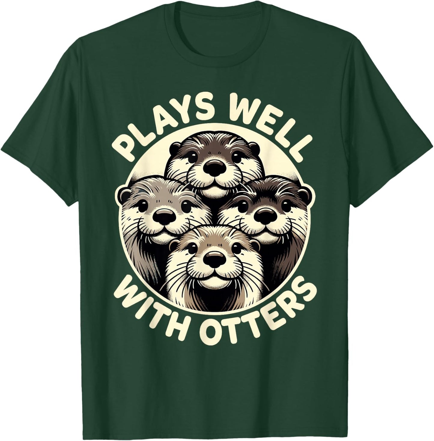 Plays Well With Otters T-Shirt - T-Shirt | Forest