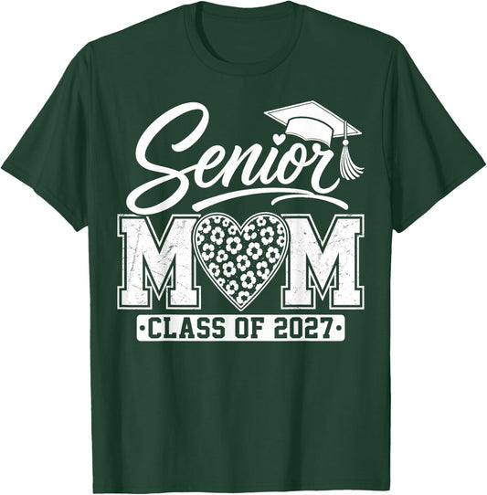 Senior Mom Class of 2027 Proud Mom Mother of A 2027 Graduate T-Shirt - T-Shirt | Forest