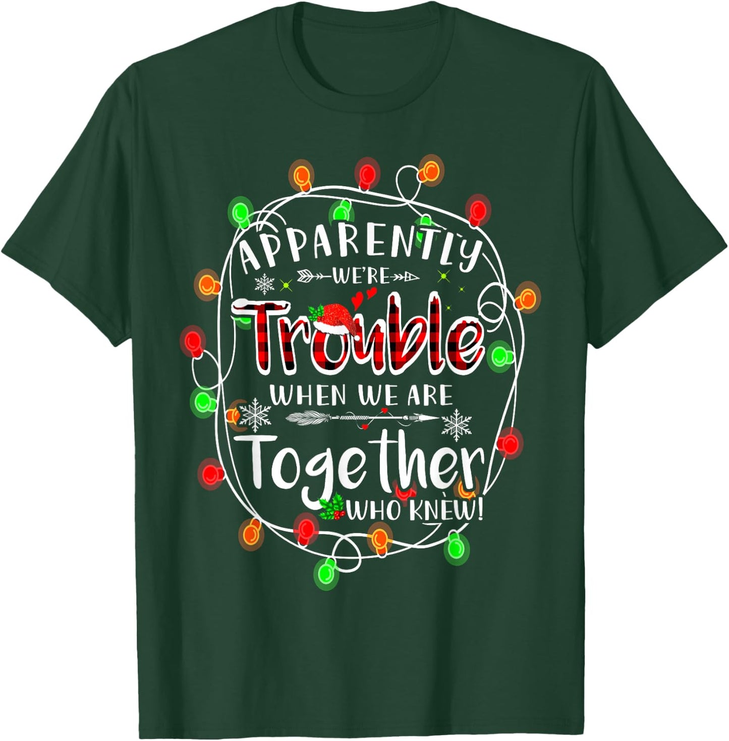 Apparently we're trouble when we are together Xmas Lights T-Shirt - T-Shirt | Forest