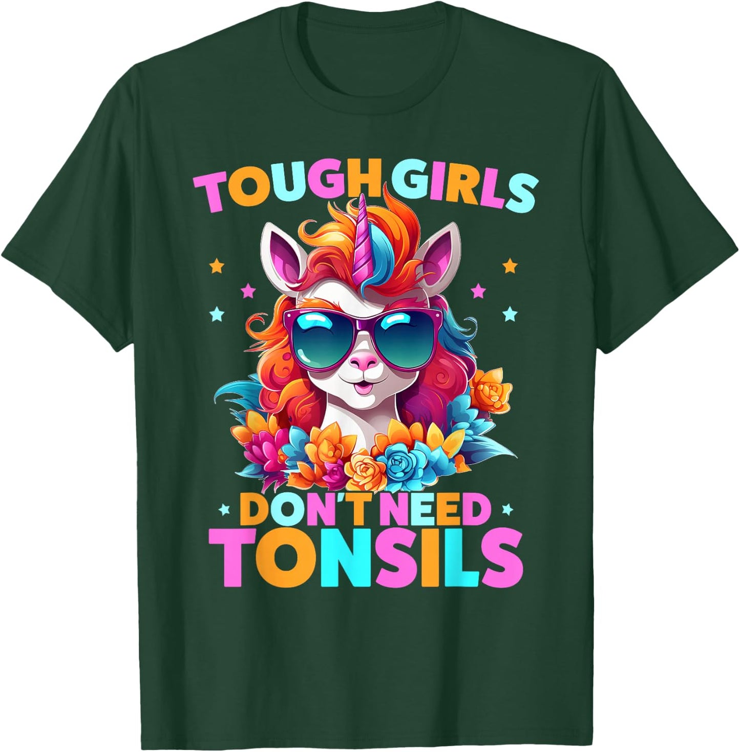 Tough Girls Don't Need Tonsils Unicorn Tonsillectomy T-Shirt - T-Shirt | Forest