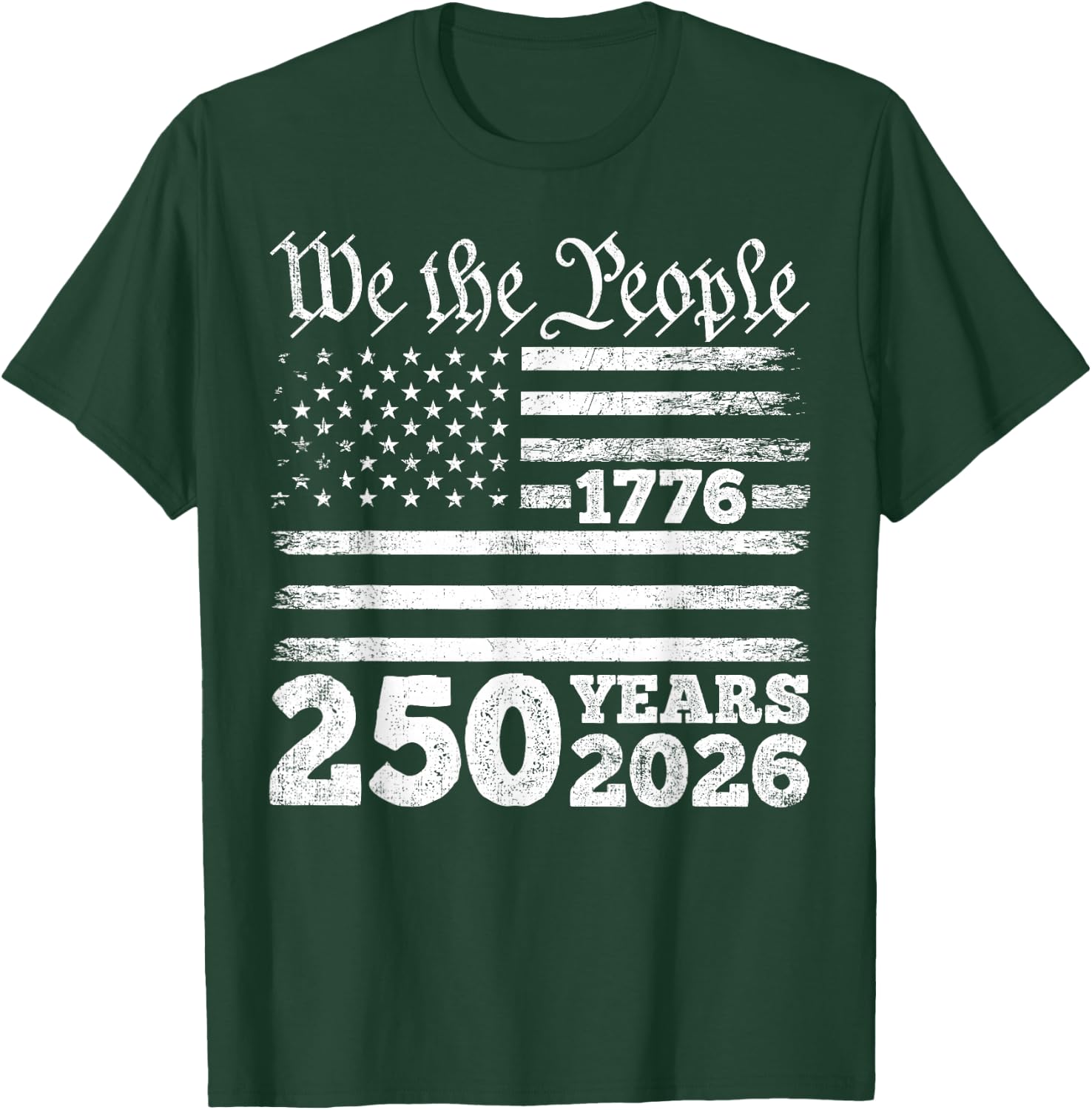 We the People 1776 250 Years 2026 T-Shirt - T-Shirt | Forest