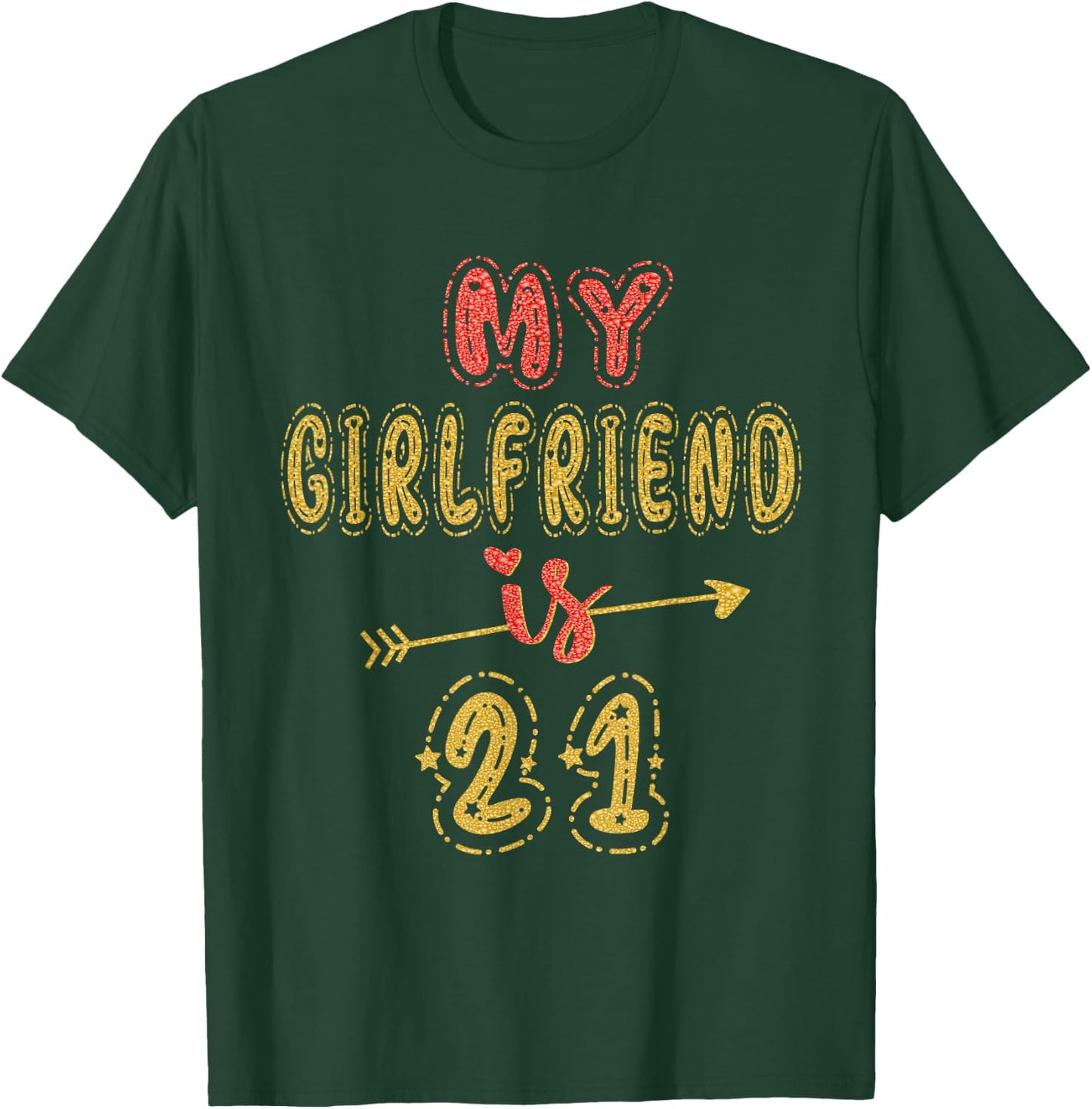 My Girlfriend Is 21 Years Old 21st Birthday Idea T-Shirt - T-Shirt | Forest