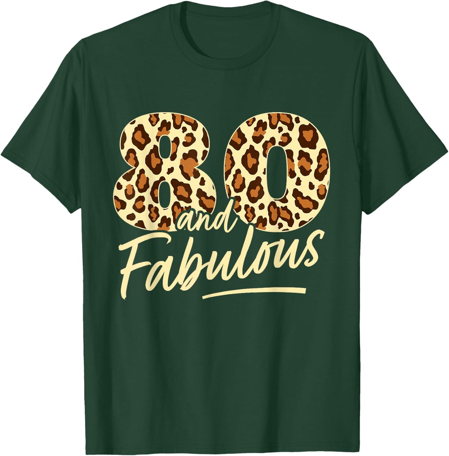 80 Year Woman Leopard Fabulous 80th Birthday T-Shirt - T-Shirt | Forest