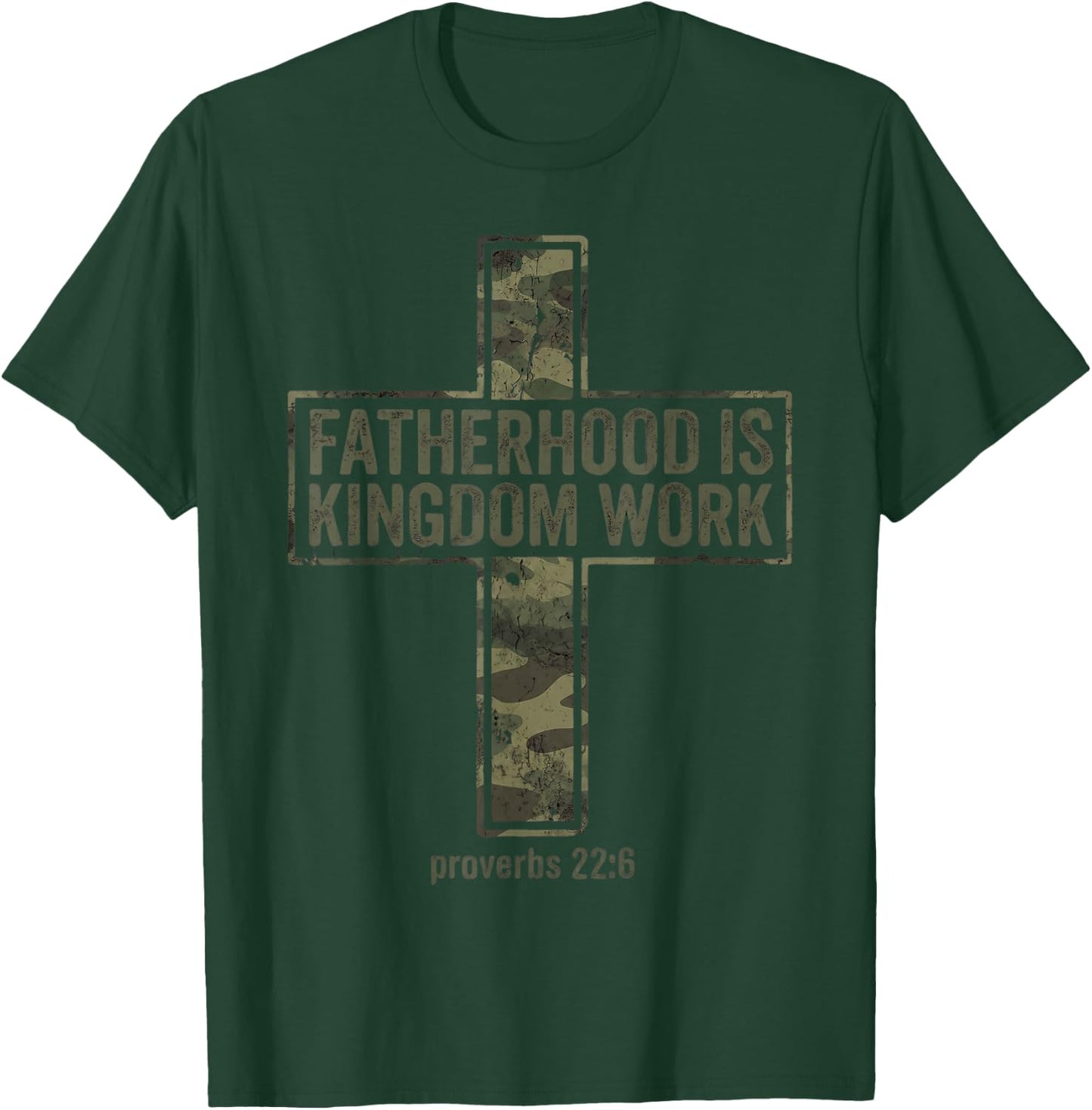 Fatherhood is Kingdom Work Christian Dad Men Fathers Day T-Shirt - T-Shirt | Forest