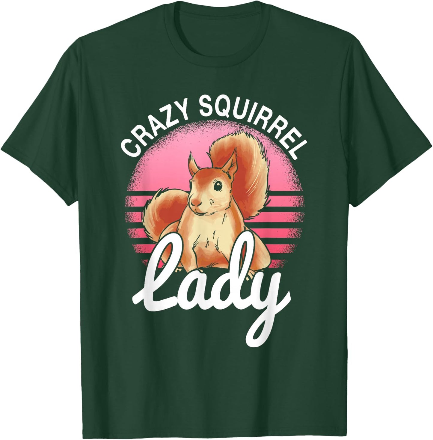 Rodent Crazy Squirrel Lady Animal Lover Women Girls T-Shirt - T-Shirt | Forest
