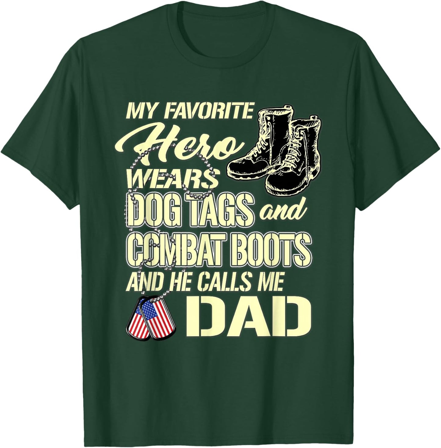 Hero Wears Dog Tags Combat Boots Proud Army Dad Father Gift T-Shirt - T-Shirt | Forest