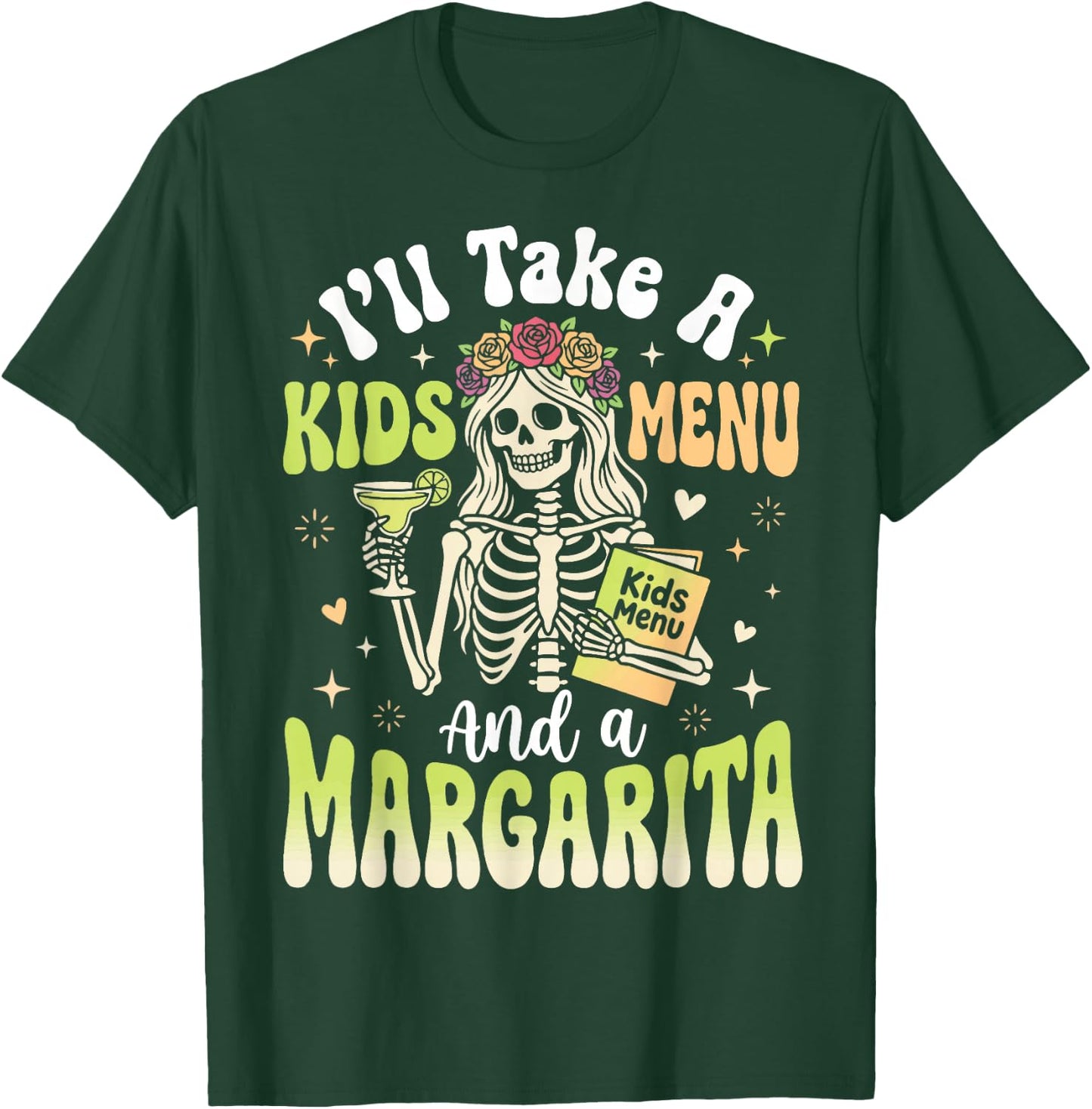I'll Take A Kids Menu and A Margarita T-Shirt - T-Shirt | Forest