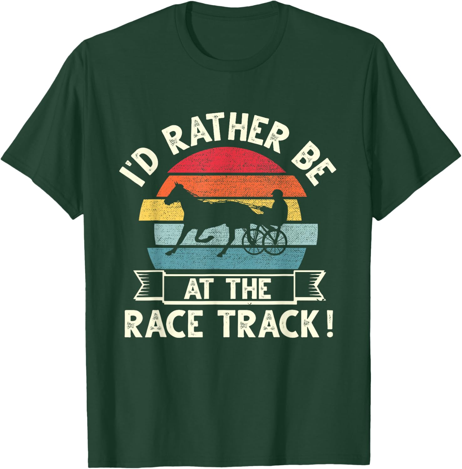 I'd Rather Be At The Race Track retro Harness Racing T-Shirt - T-Shirt | Forest