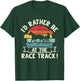 I'd Rather Be At The Race Track retro Harness Racing T-Shirt - T-Shirt | Forest