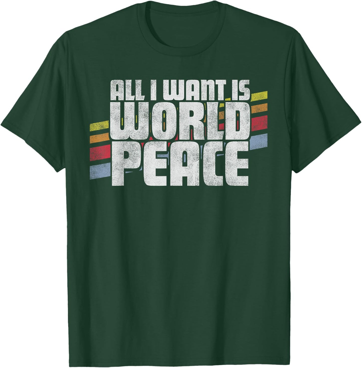 All I Want Is World Peace Vintage Retro Style Men Women Gift T-Shirt - T-Shirt | Forest