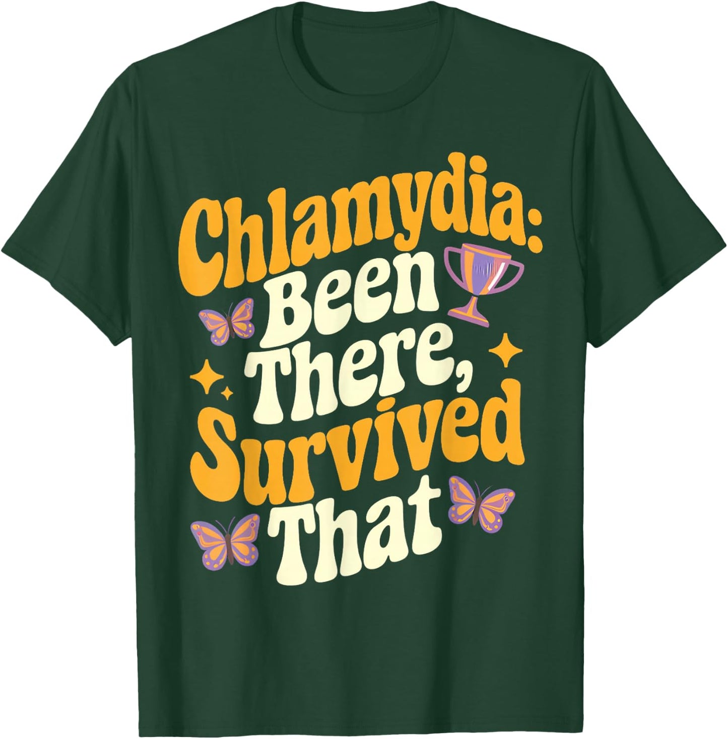 There Survived That - Chlamydia Survivor Chlamydia T-Shirt - T-Shirt | Forest