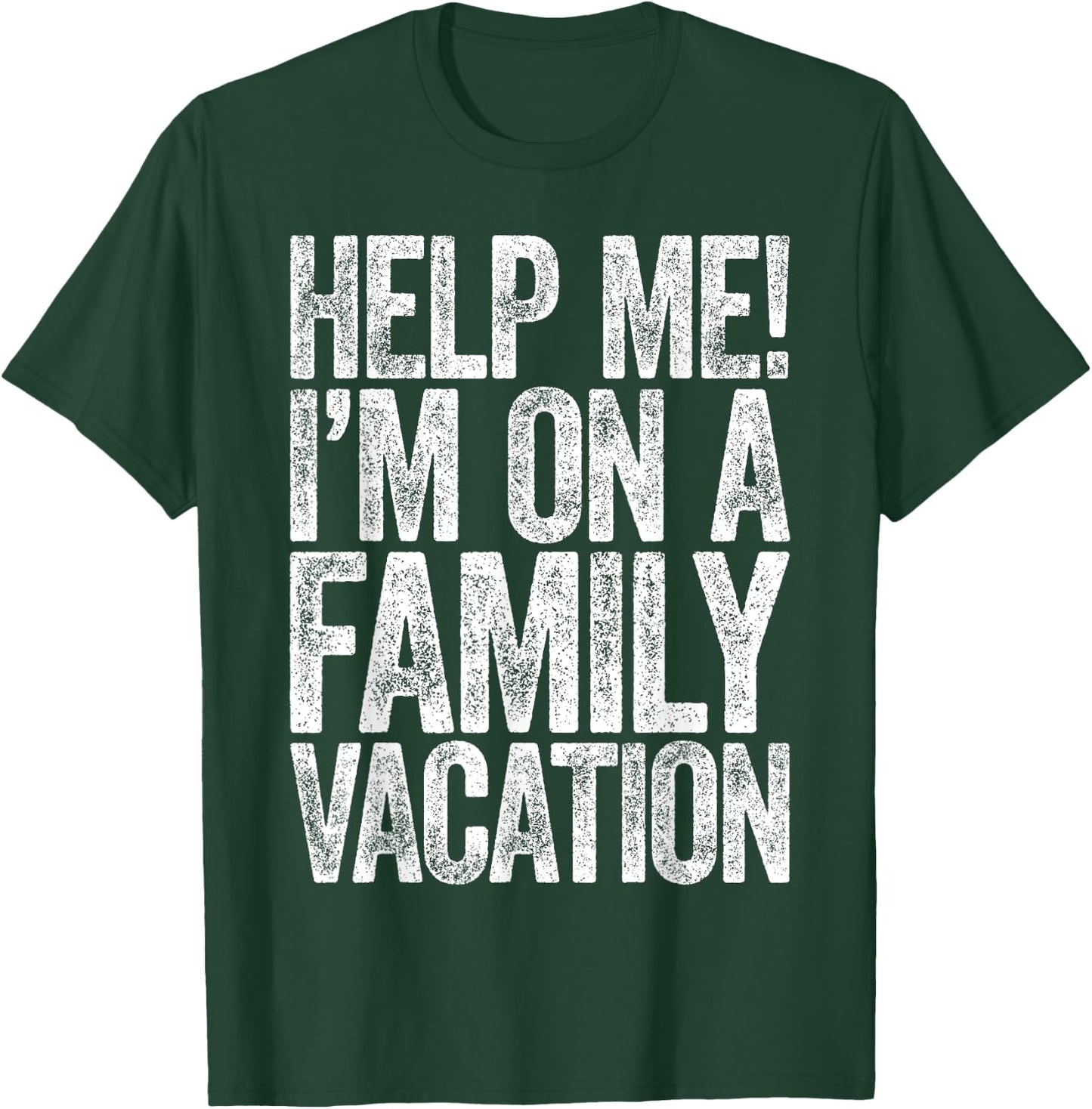 Help Me I'm On A Family Vacation Shirt Funny Family Vacation T-Shirt - T-Shirt | Forest