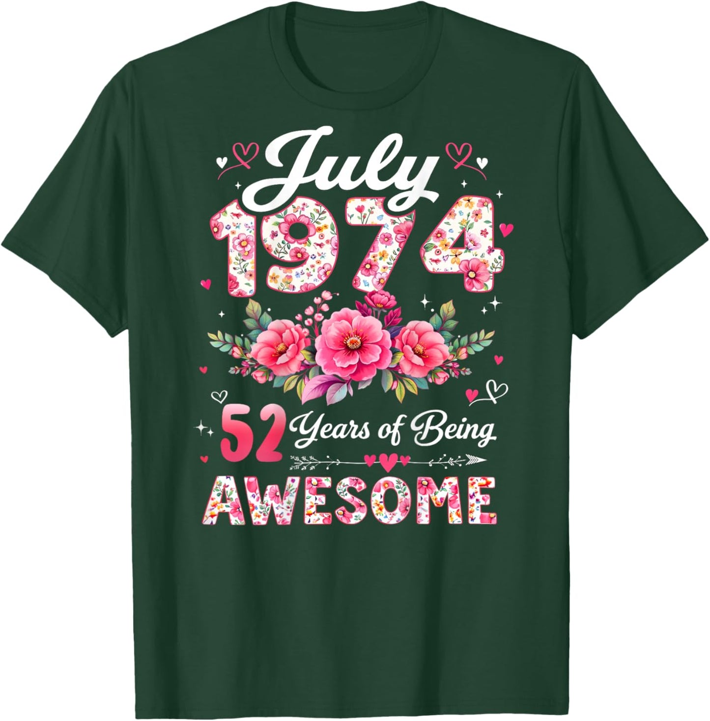 (ON Back) 52 Year Old July 1974 Floral 52nd Birthday T-Shirt - T-Shirt | Forest