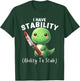 Funny Dinosaur I Have Stability The Ability To Stab T-Shirt - T-Shirt | Forest