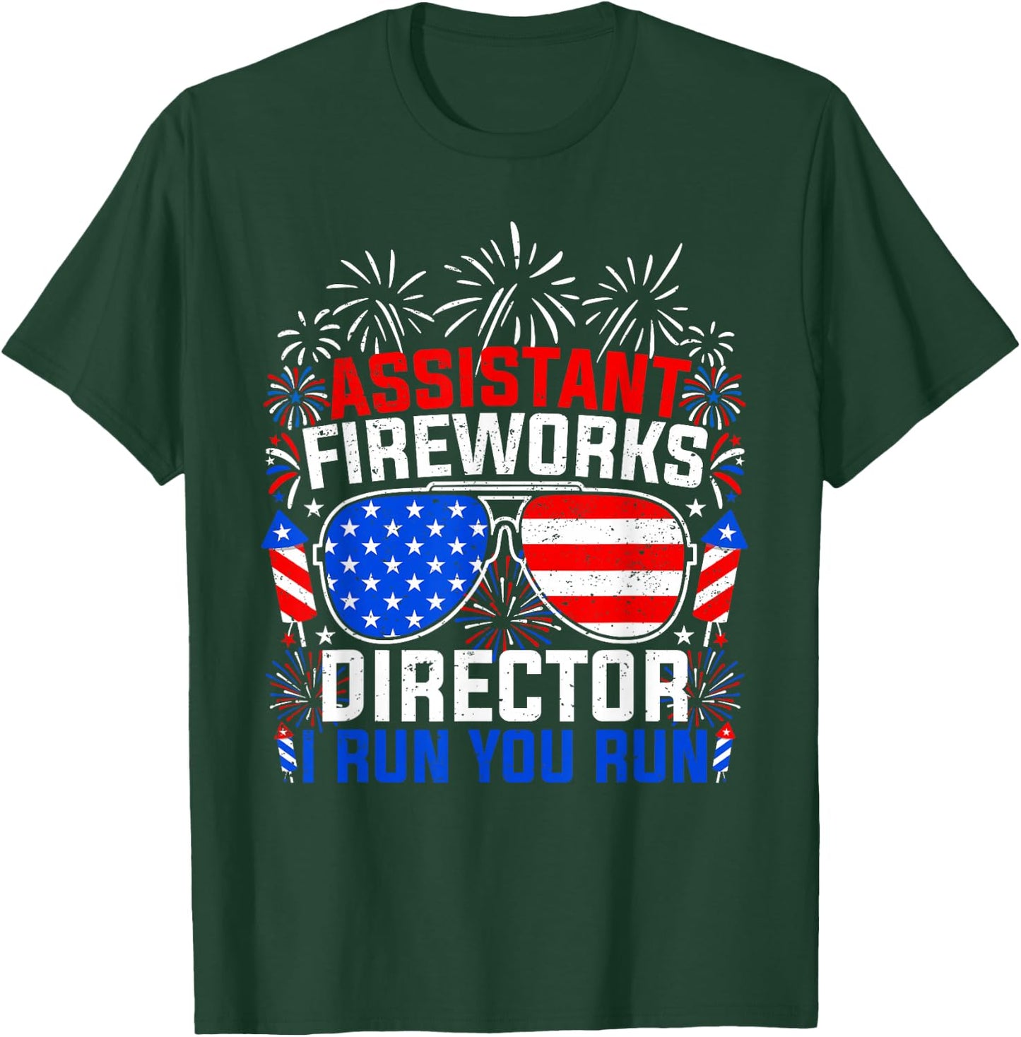 Assistant Fireworks Director I Run You Run 4th of July T-Shirt - T-Shirt | Forest