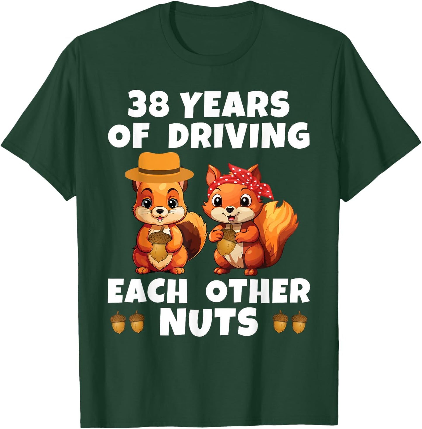 38th Wedding Anniversary Couple Fun 38 Years of Driving Nuts T-Shirt - T-Shirt | Forest