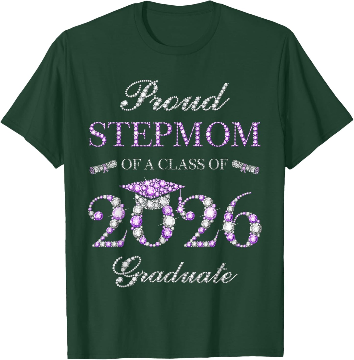 Proud Stepmom of A Class of 2026 Graduate T-Shirt - T-Shirt | Forest