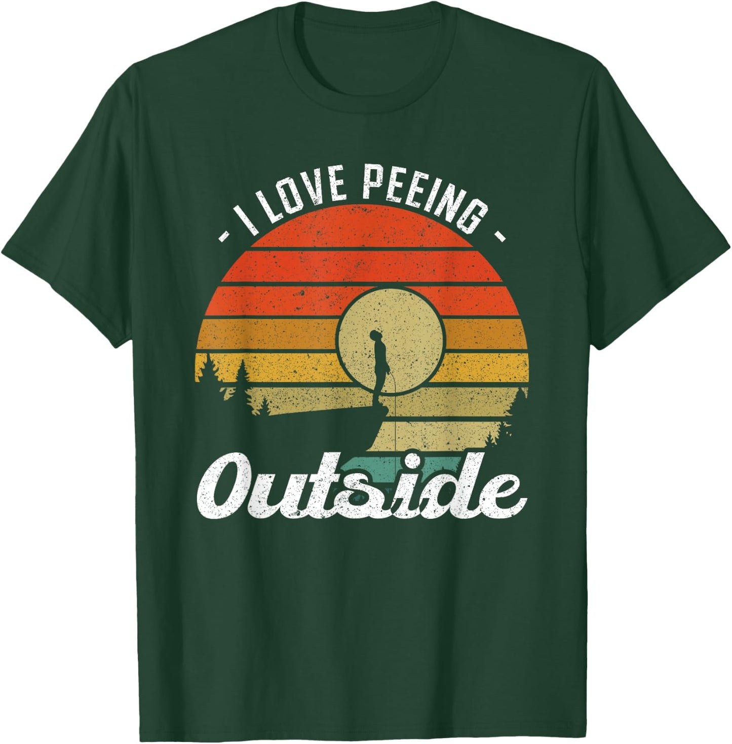 I Love Peeing Outside - Camper and Hiker T-Shirt - T-Shirt | Forest