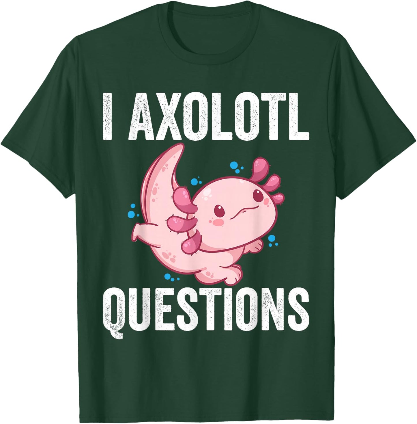 I Axolotl Questions Kids I Axolotl Costume Girl Boy Kids T-Shirt - T-Shirt | Forest