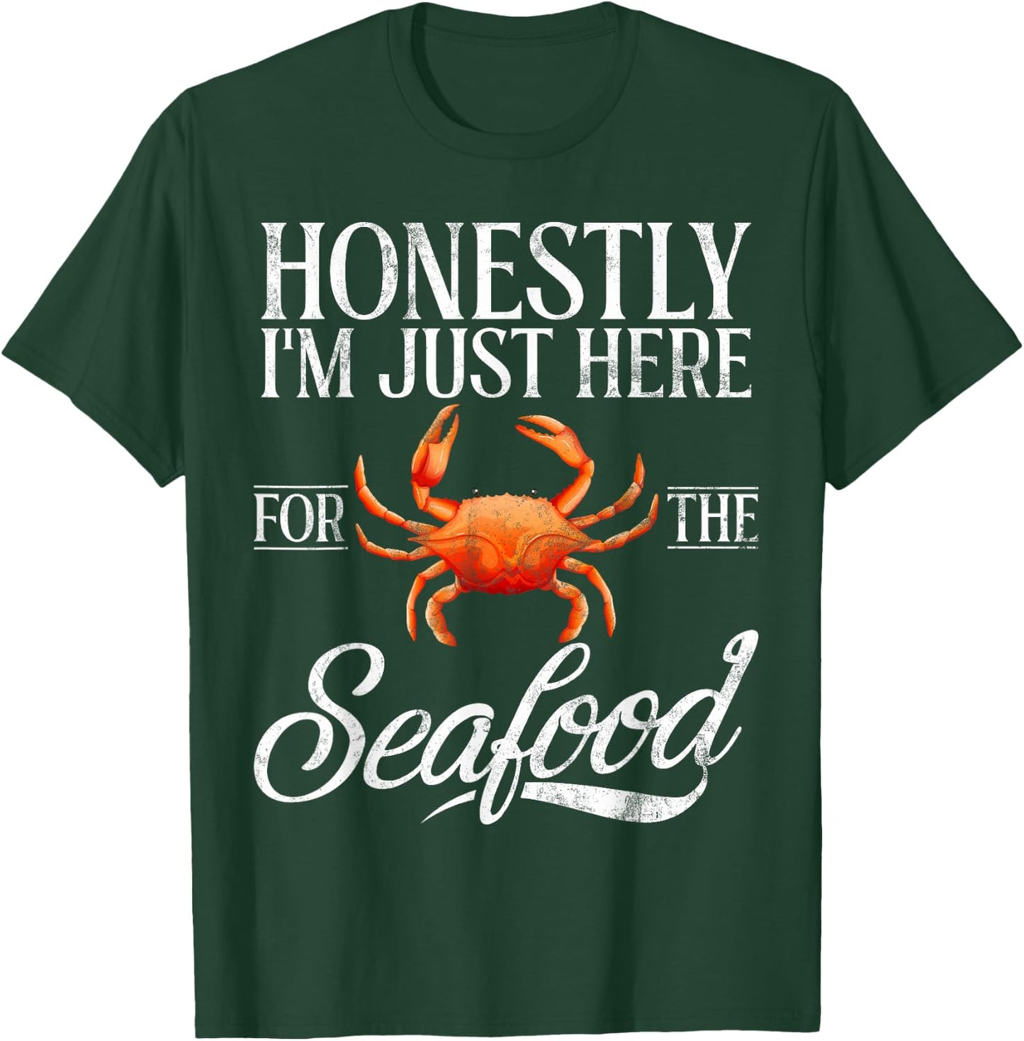 Honestly im just here for the Seafood T-Shirt - T-Shirt | Forest