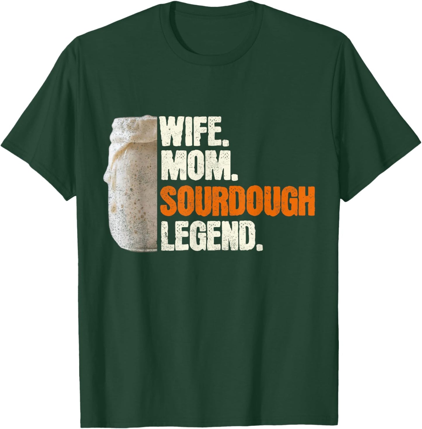 Wife Mom Sourdough Legend Funny Mother Sourdough Pain T-Shirt - T-Shirt | Forest