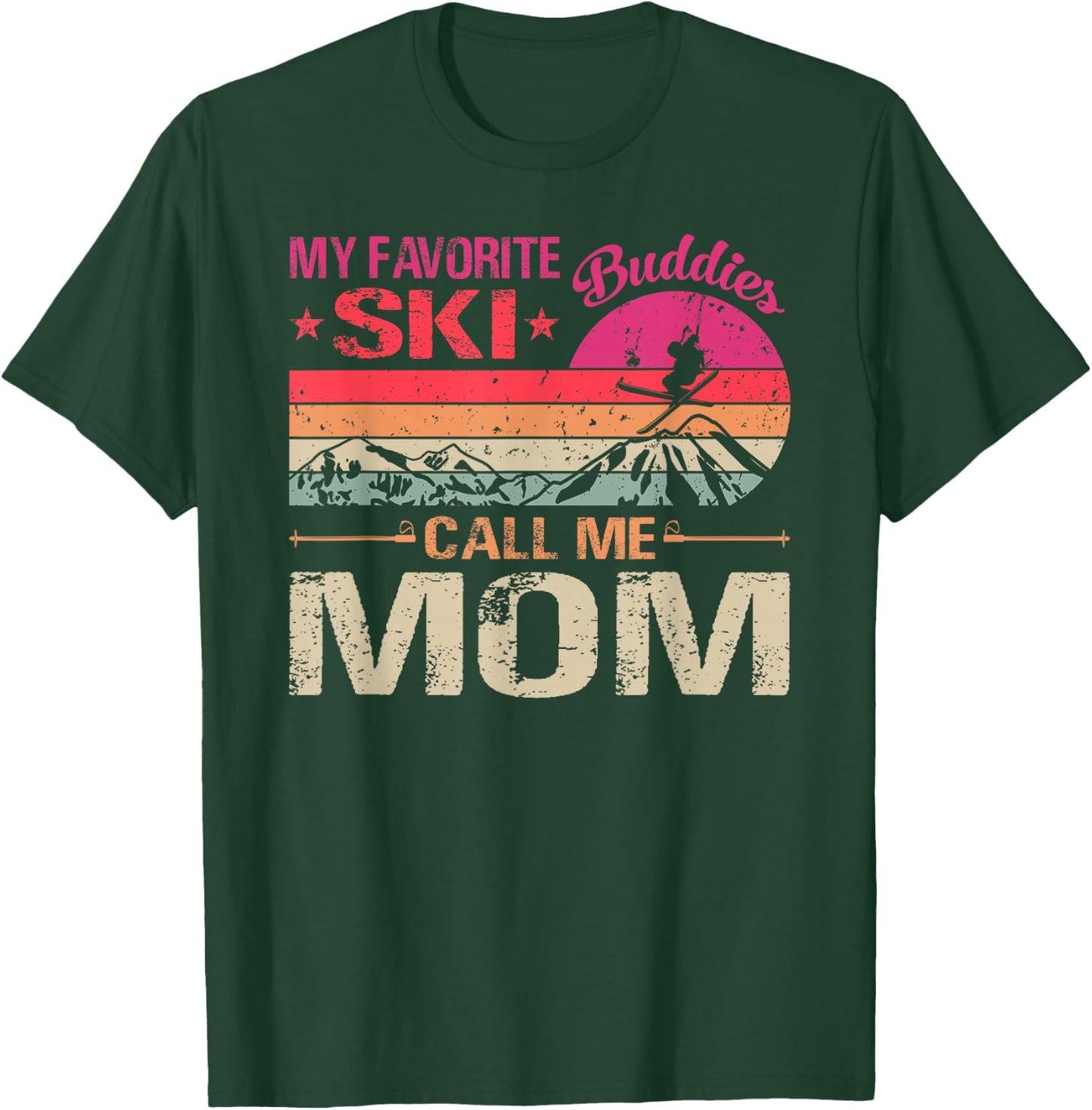 My Favorite Ski Buddies Call Me Mom Vintage Father's Day T-Shirt - T-Shirt | Forest