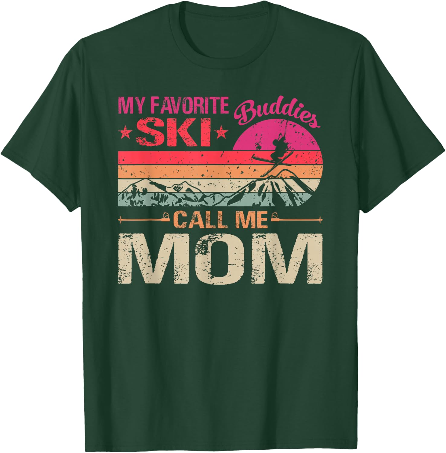 My Favorite Ski Buddies Call Me Mom Vintage Father's Day T-Shirt - T-Shirt | Forest
