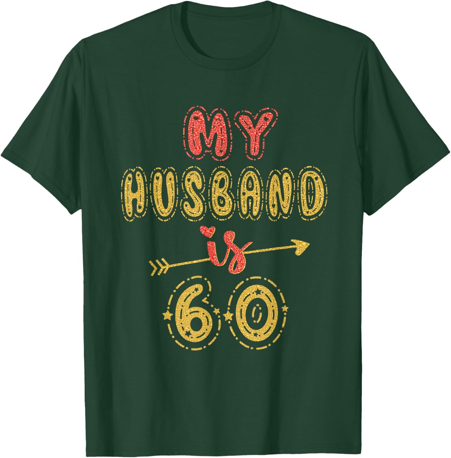 My Husband Is 60 Years Old Men 60th Birthday Idea T-Shirt - T-Shirt | Forest