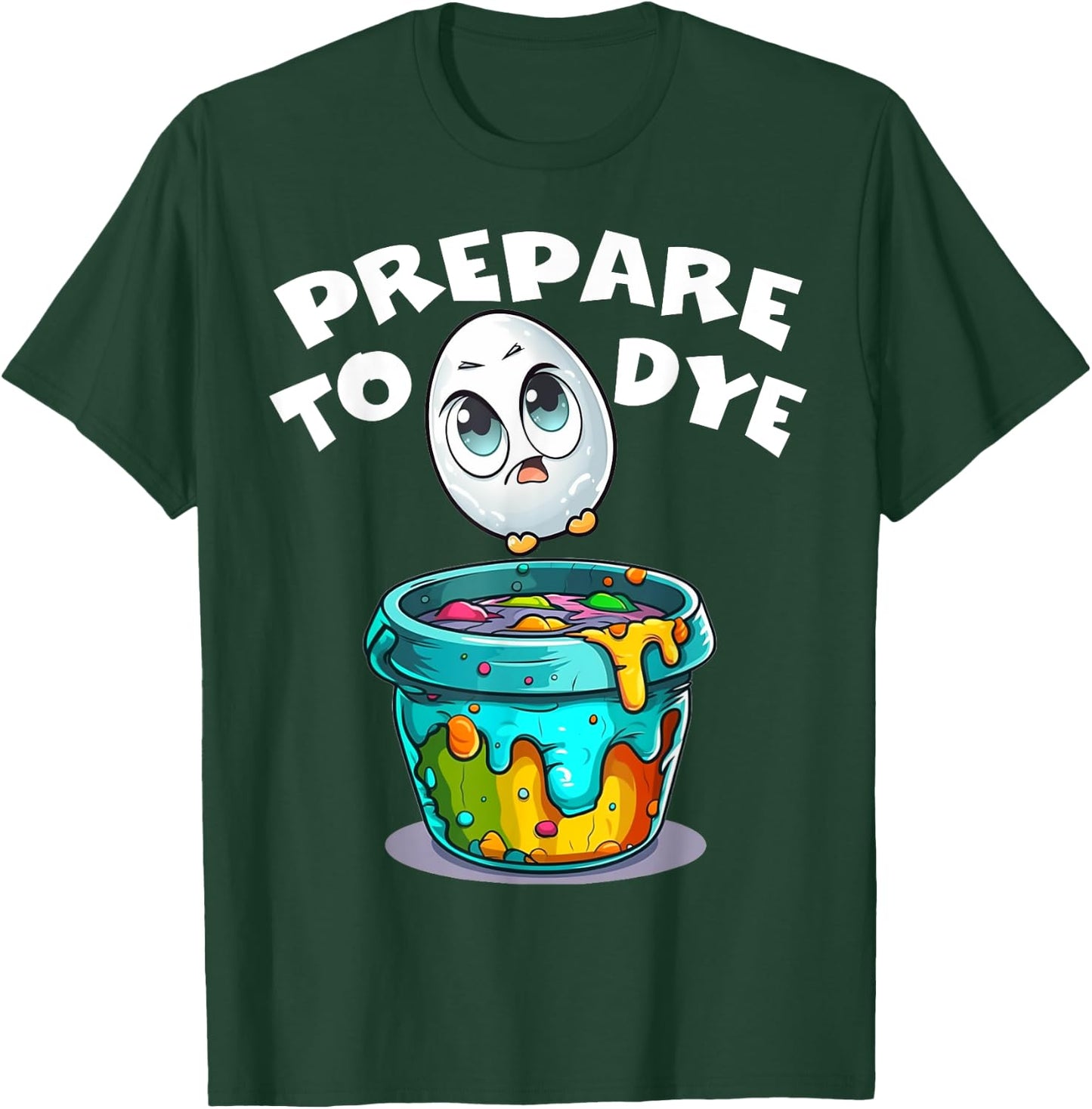 Easter Prepare To Dye Funny Egg Hunting Men Women Kids Boys T-Shirt - T-Shirt | Forest