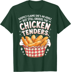 Suspect Claims She's An Adult But Orders Chicken Tenders T-Shirt - T-Shirt | Forest