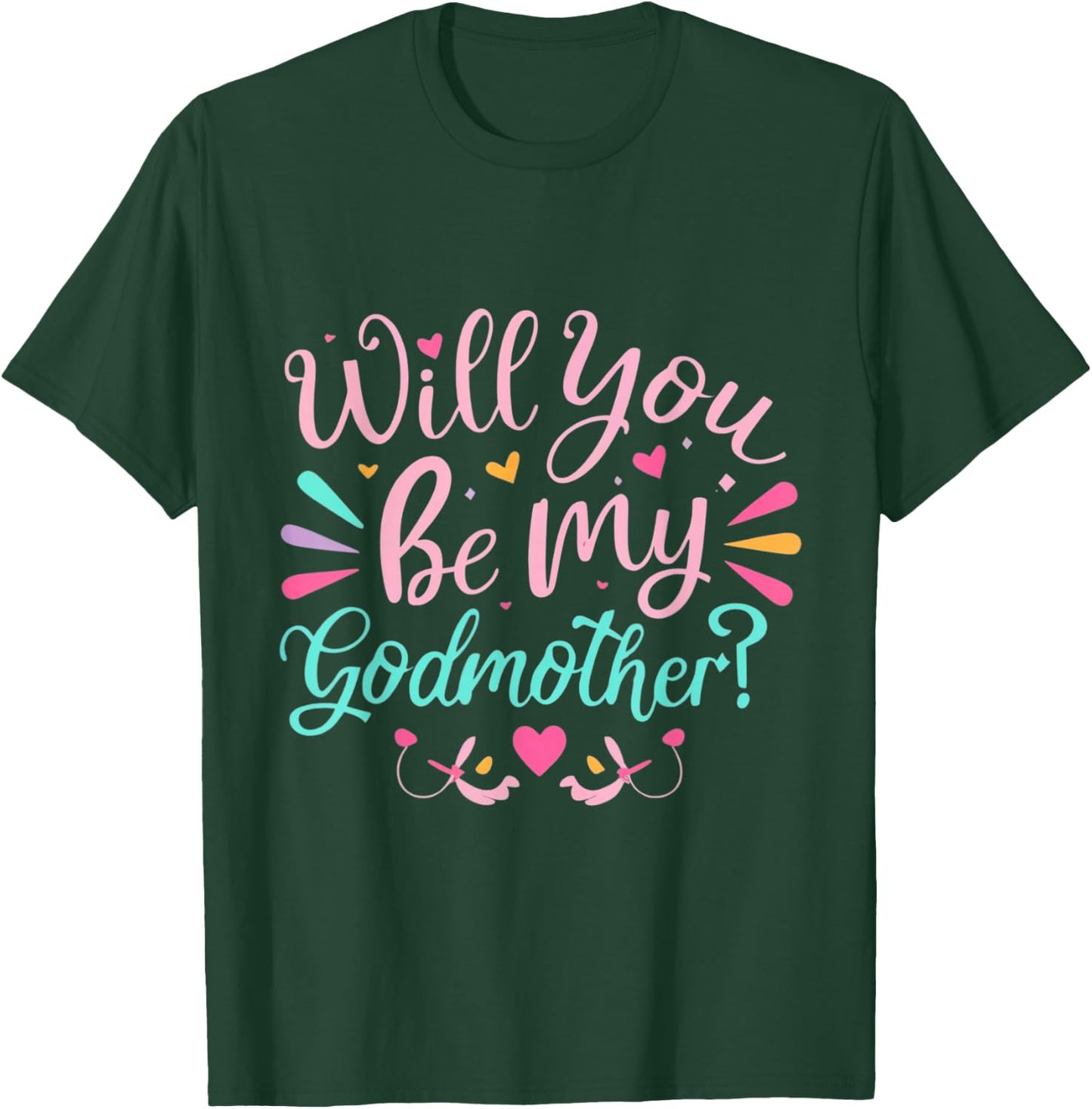 Will you be my Godmother Funny Auntie Godmotherhood Humor T-Shirt - T-Shirt | Forest