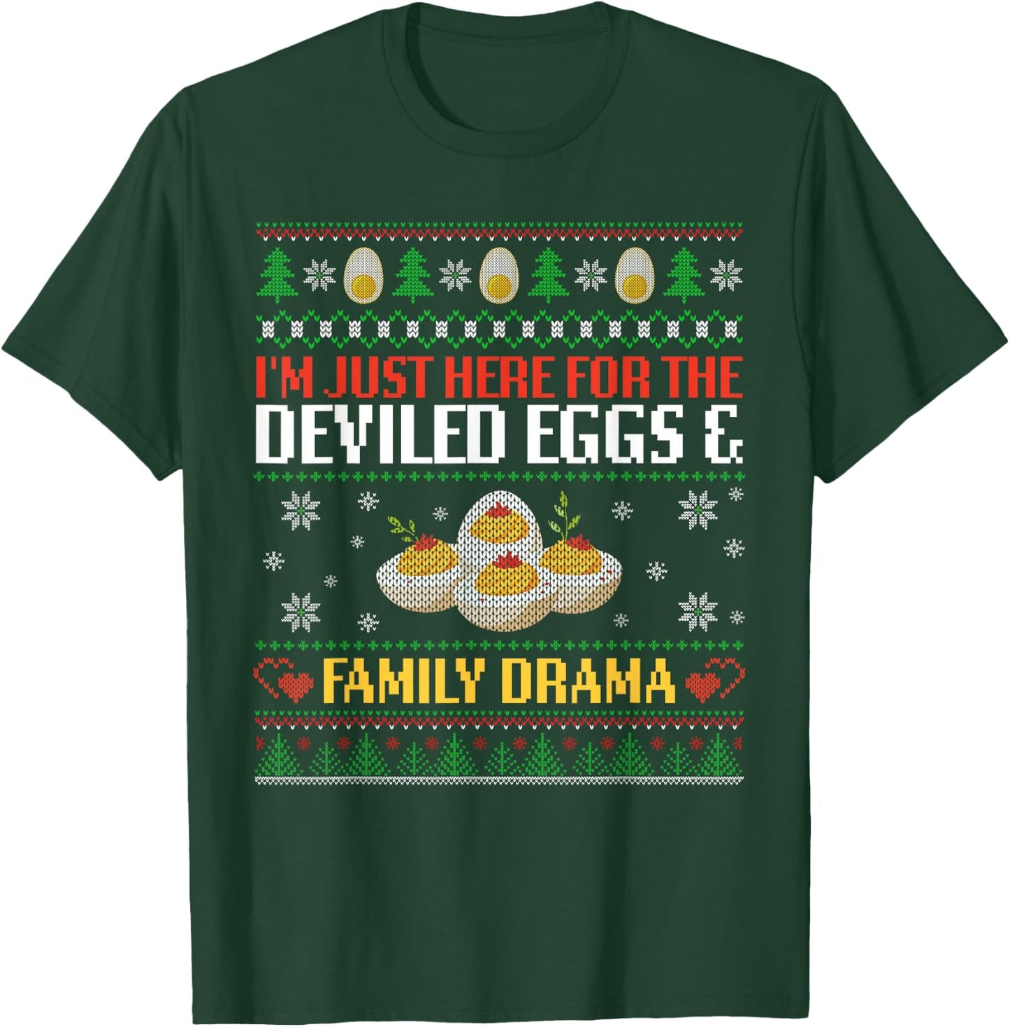 I'm Just Here For The Deviled Eggs And Family Drama Xmas Fun T-Shirt - T-Shirt | Forest