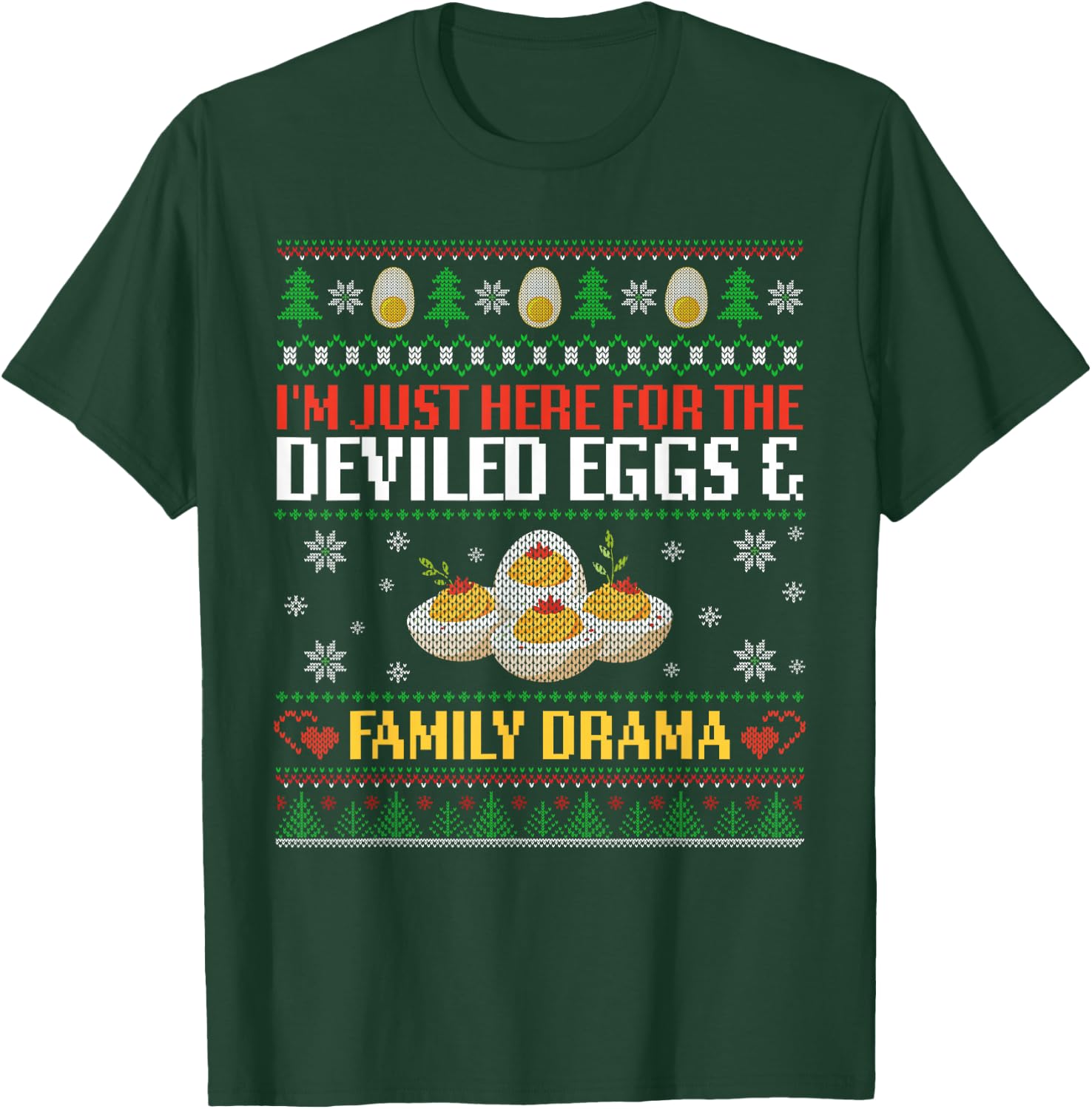 I'm Just Here For The Deviled Eggs And Family Drama Xmas Fun T-Shirt - T-Shirt | Forest