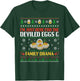 I'm Just Here For The Deviled Eggs And Family Drama Xmas Fun T-Shirt - T-Shirt | Forest