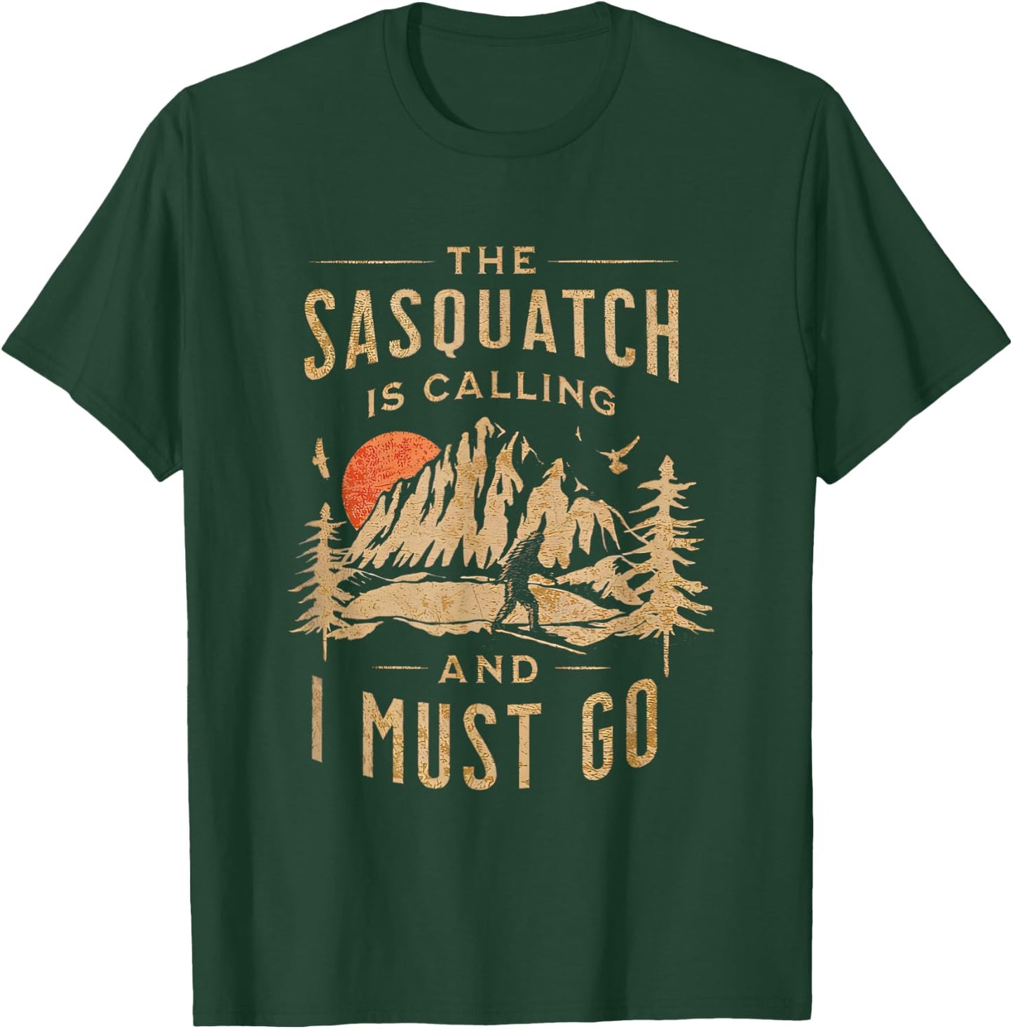 The Sasquatch is Calling and I Must Go Bigfoot Hiking Funny T-Shirt - T-Shirt | Forest