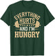Everything Hurts and I'm Hungry Sarcastic Graphic Gym T-Shirt - T-Shirt | Forest