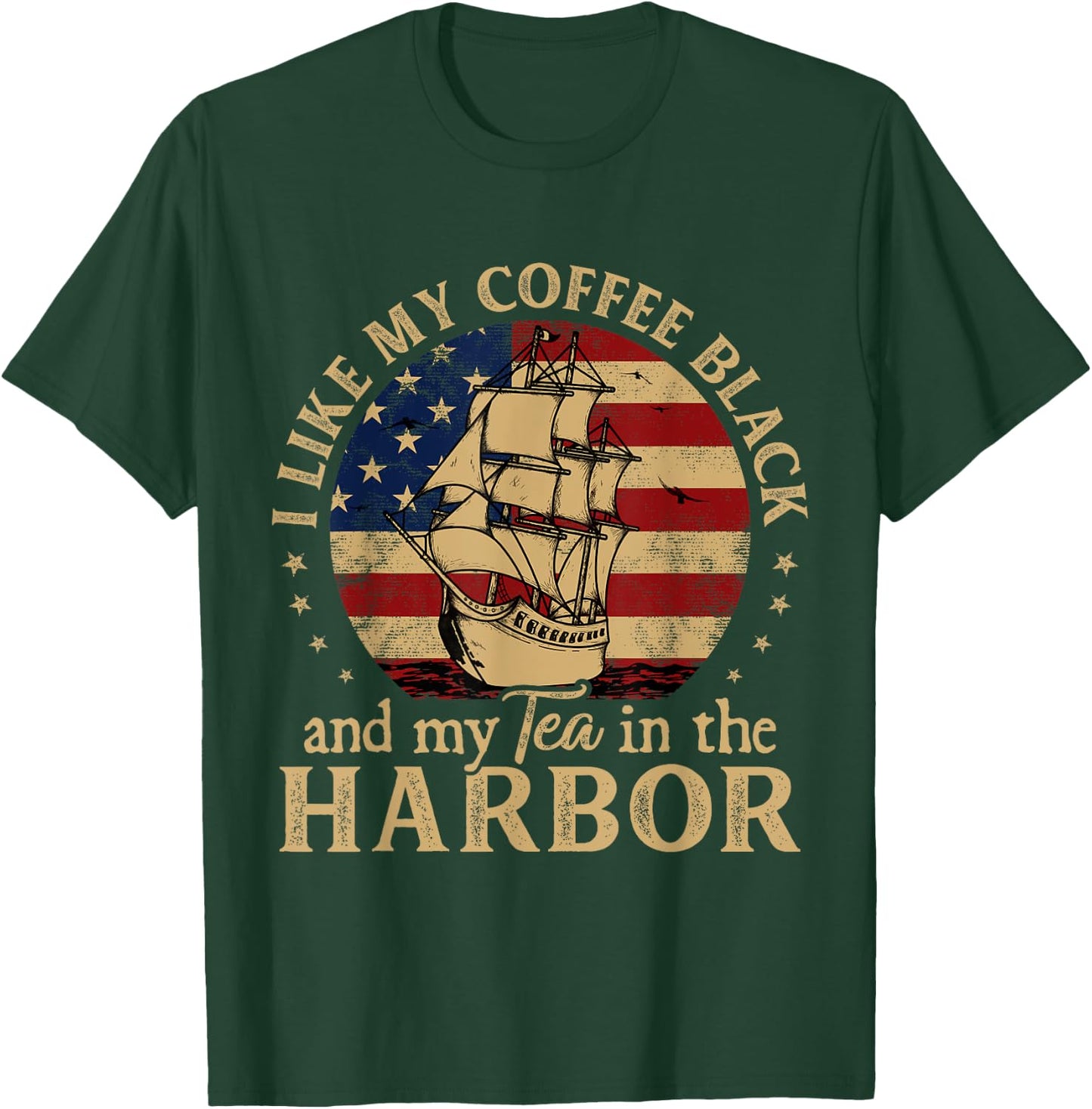 I Like My Coffee Black and My Tea in The Harbor Us History T-Shirt - T-Shirt | Forest