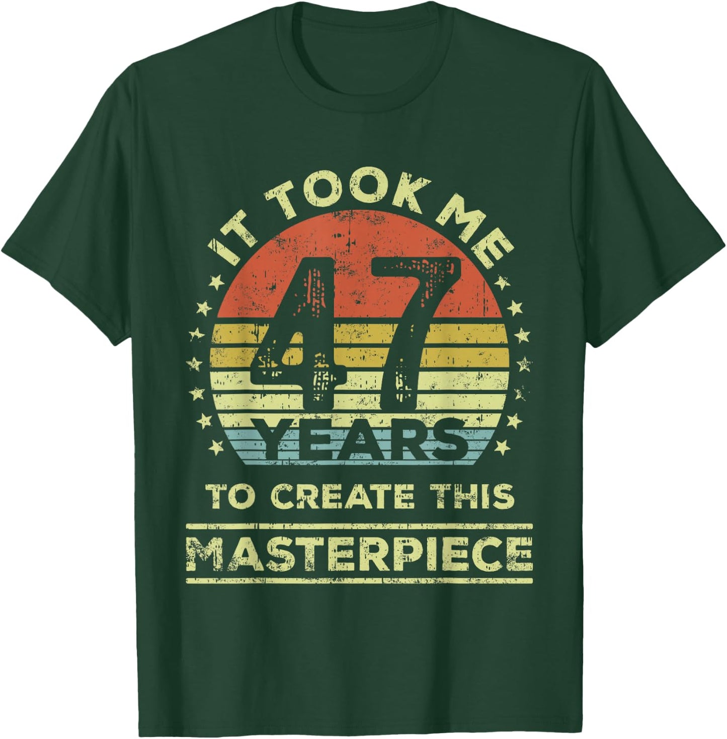 It took me 47 years to create this masterpiece 47th Birthday T-Shirt - T-Shirt | Forest