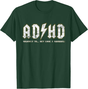 ADHD Highway To Hey Look A Squirrel Hyperactivity Disorder , black T-Shirt - T-Shirt | Forest