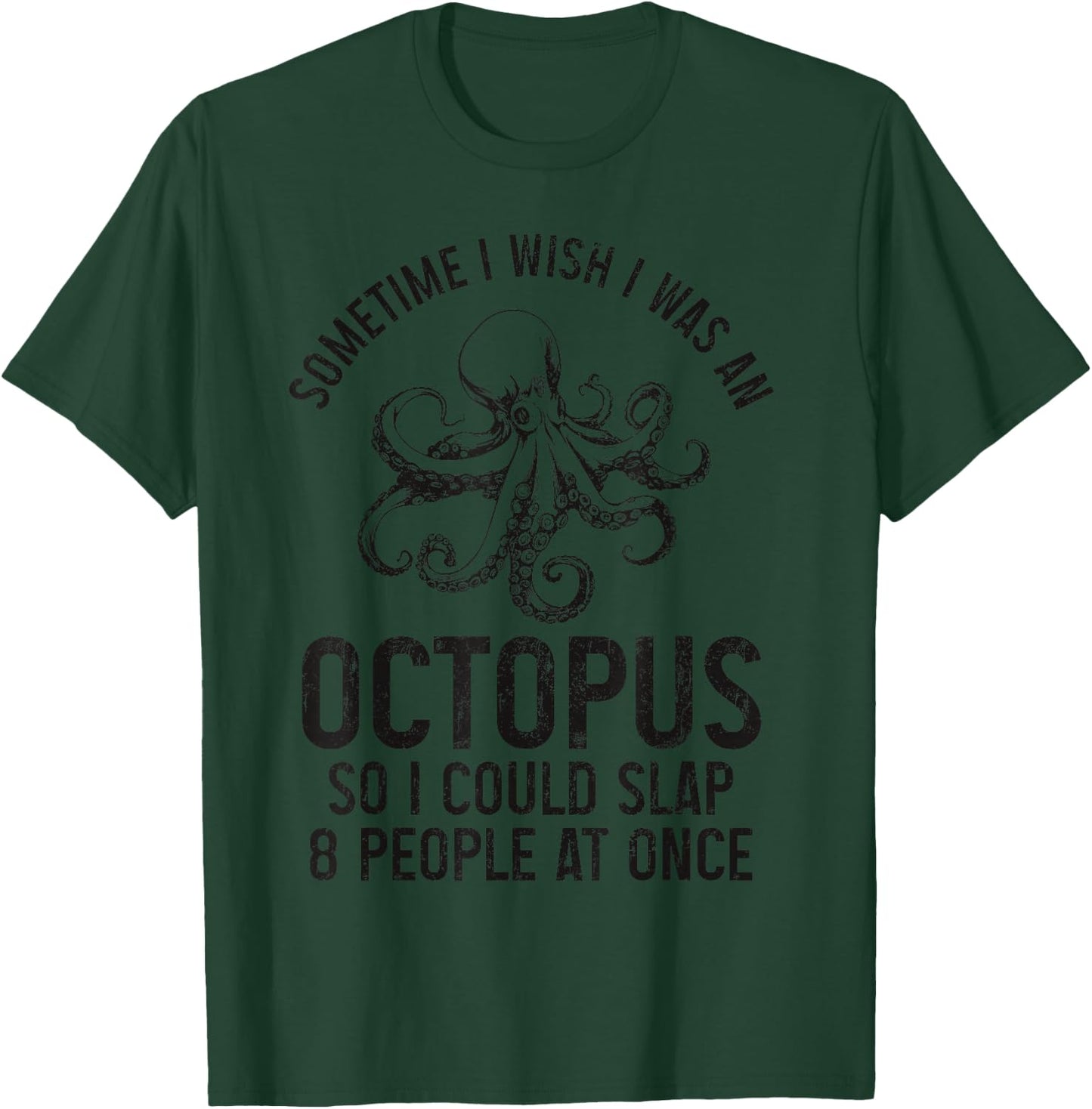 Octopus Lover Slap 8 People At Once Funny T-Shirt - T-Shirt | Forest